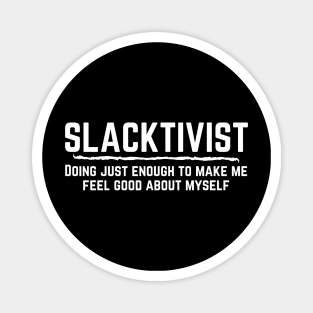 Slacktivist Slacker Activist Funny Magnet